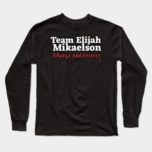 Team Elijah Mikaelson Long Sleeve T-Shirt